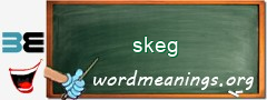 WordMeaning blackboard for skeg